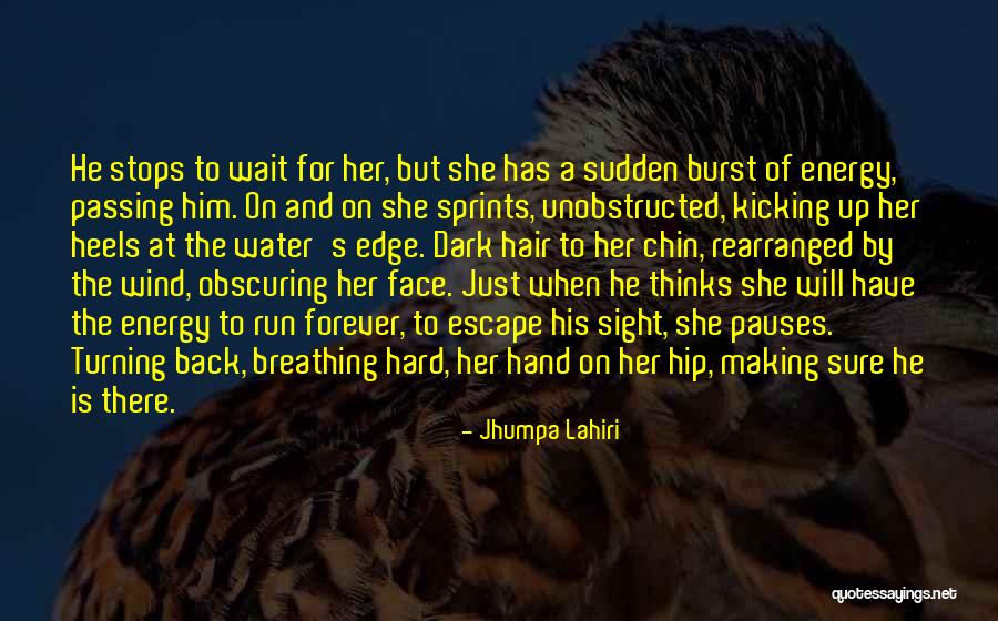 Kicking Up Your Heels Quotes By Jhumpa Lahiri