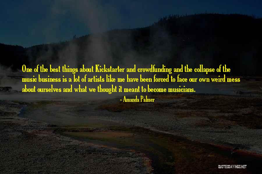 Kickstarter Crowdfunding Quotes By Amanda Palmer Kickstarter Crowdfunding Quotes By Amanda Palmer