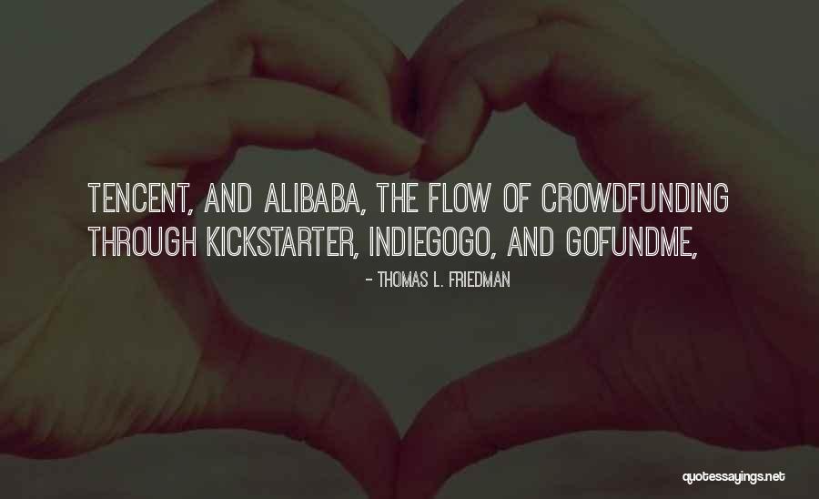 Kickstarter Crowdfunding Quotes By Thomas L. Friedman Kickstarter Crowdfunding Quotes By Thomas L. Friedman