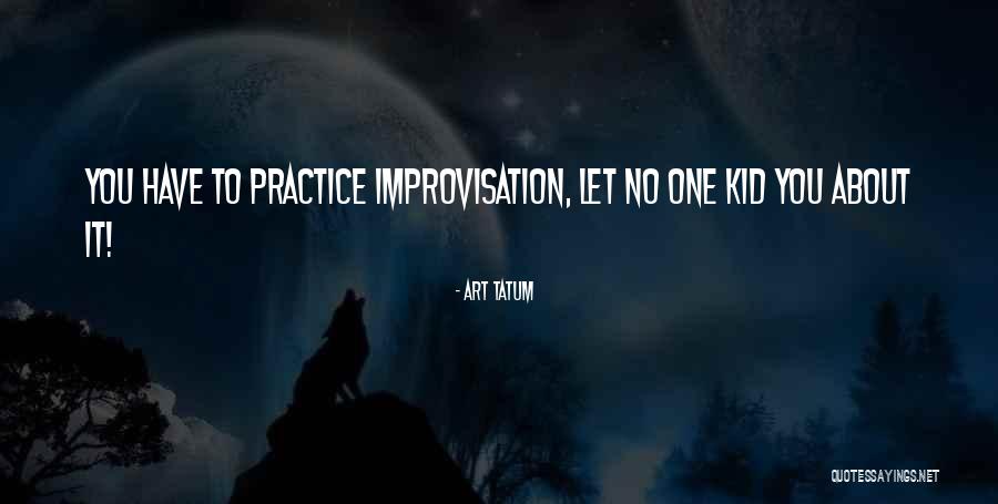Kid Art Quotes By Art Tatum Kid Art Quotes By Art Tatum