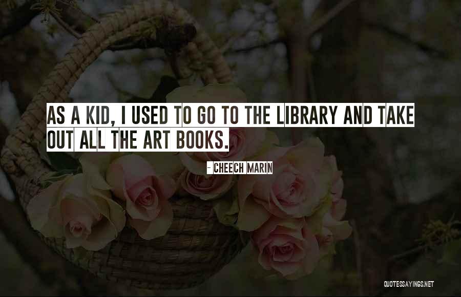 Kid Art Quotes By Cheech Marin Kid Art Quotes By Cheech Marin