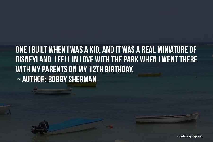 Kid Birthday Quotes By Bobby Sherman