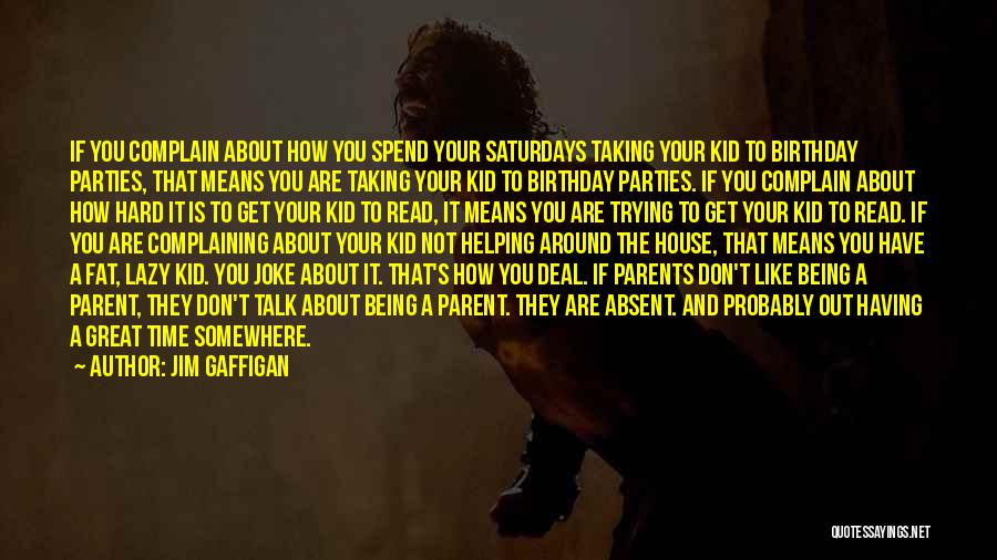 Kid Birthday Quotes By Jim Gaffigan