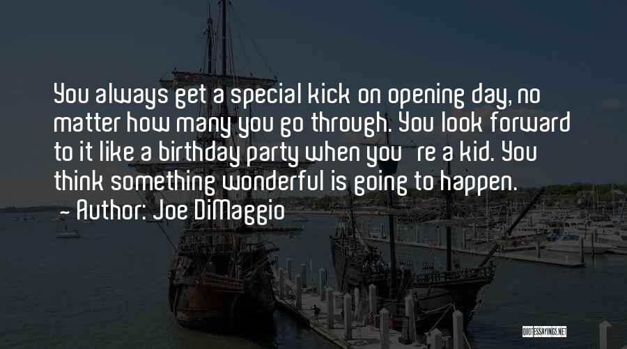 Kid Birthday Quotes By Joe DiMaggio