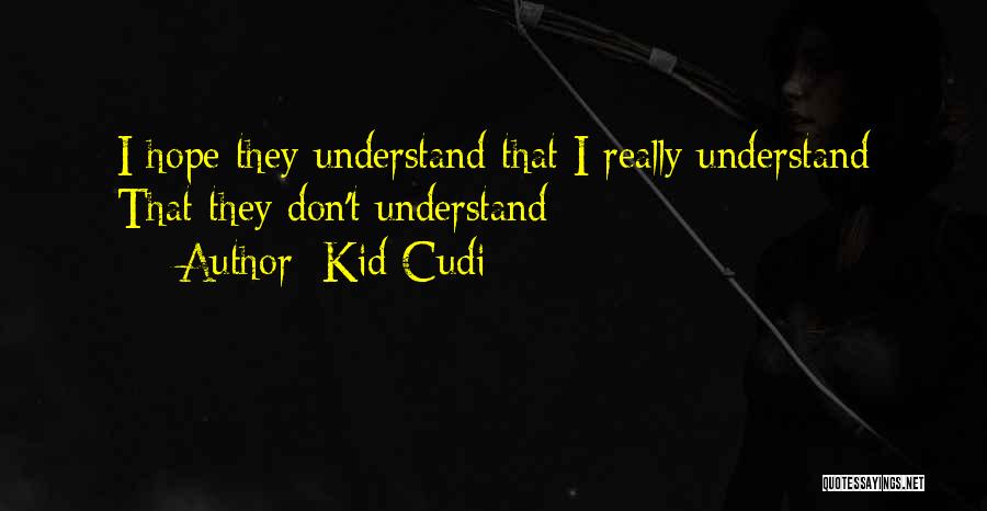 Kid Cudi Quotes 1364917