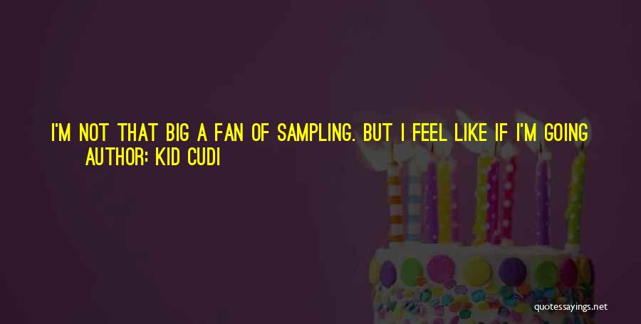 Kid Cudi Quotes 169049