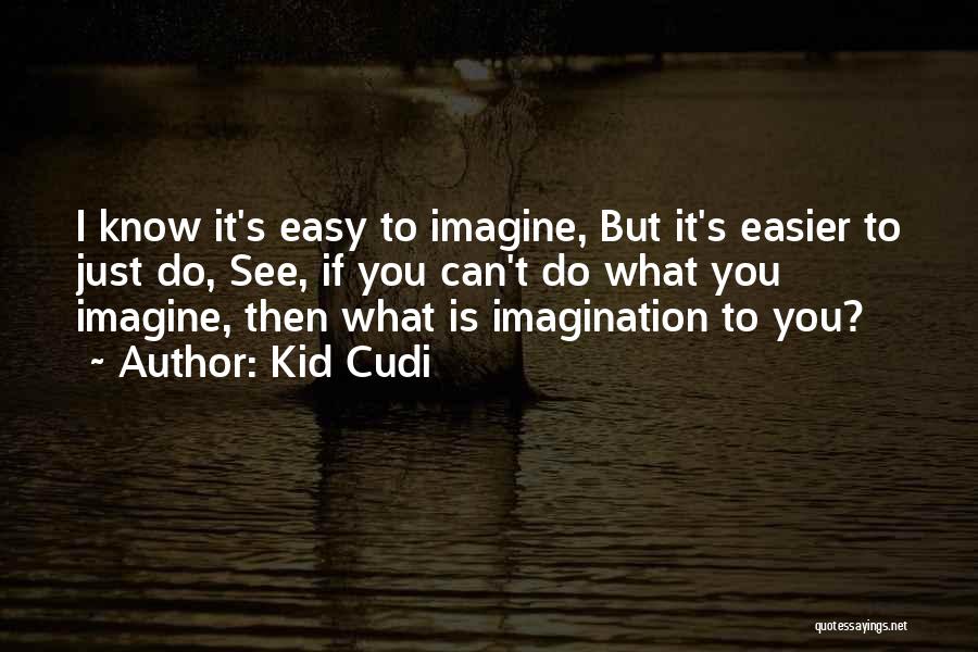 Kid Cudi Quotes 1919736