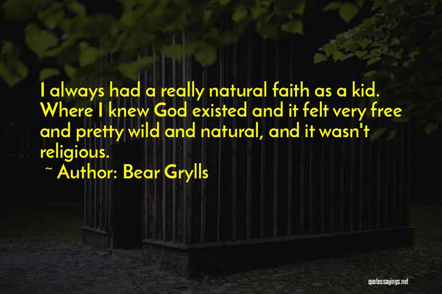 Kid Free Quotes By Bear Grylls
