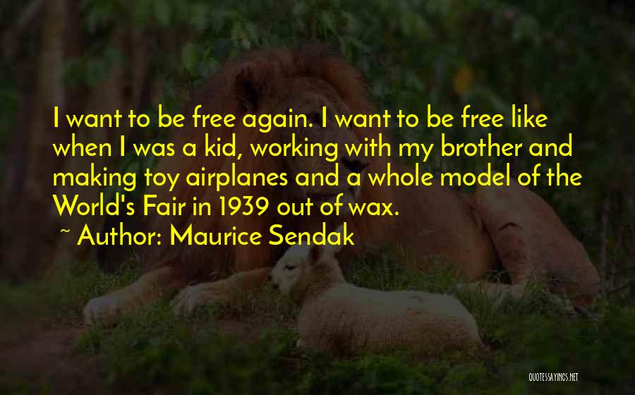 Kid Free Quotes By Maurice Sendak