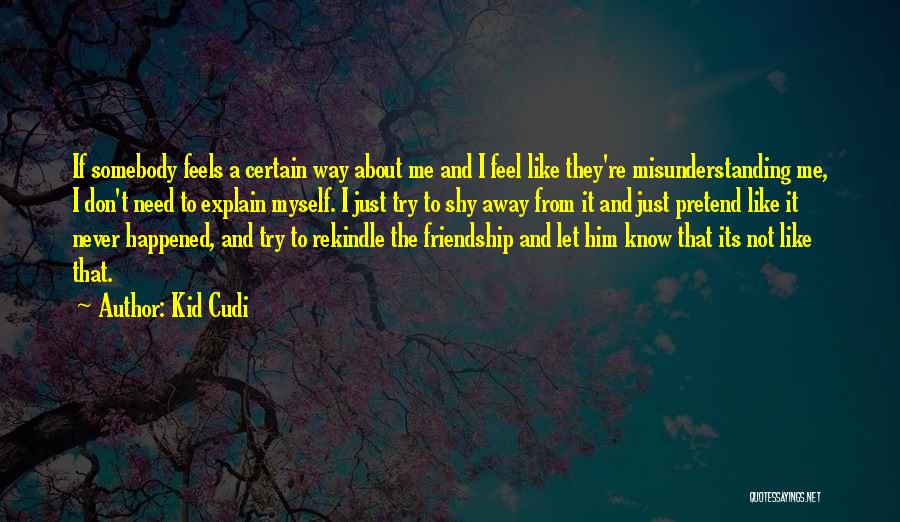 Kid Friendship Quotes By Kid Cudi