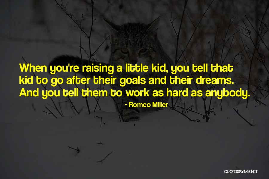 Kid Goals Quotes By Romeo Miller Kid Goals Quotes By Romeo Miller