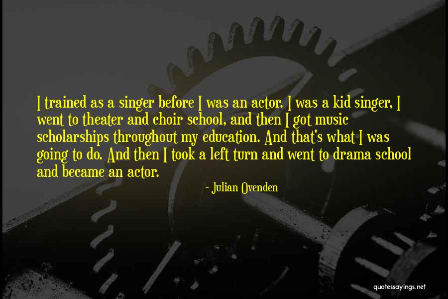 Kid Going To School Quotes By Julian Ovenden Kid Going To School Quotes By Julian Ovenden