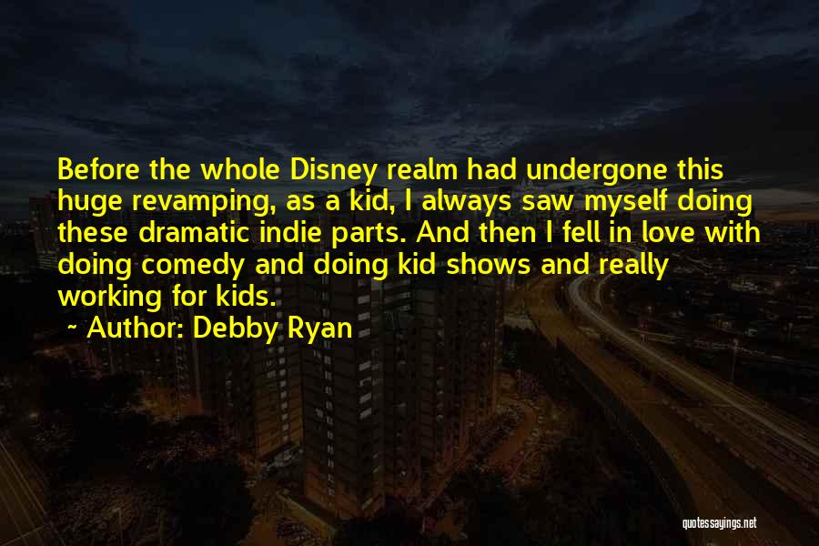 Kid In Love Quotes By Debby Ryan