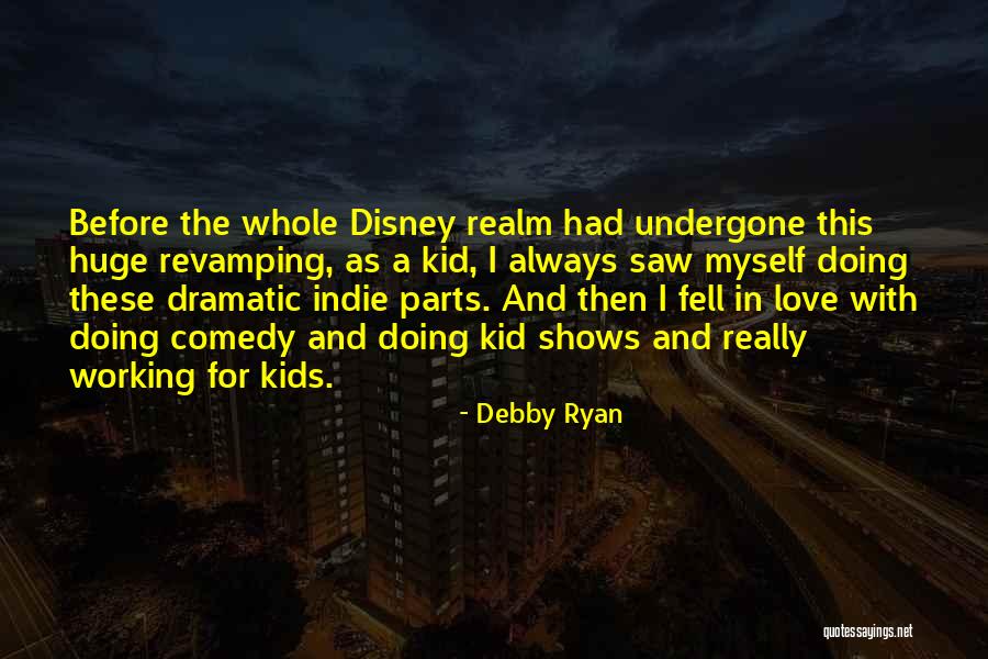 Kid In Love Quotes By Debby Ryan