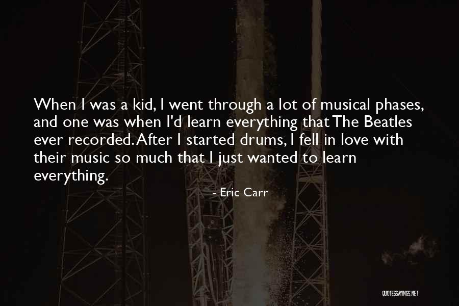 Kid In Love Quotes By Eric Carr