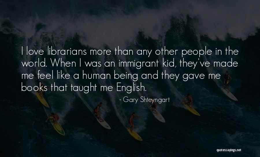 Kid In Love Quotes By Gary Shteyngart