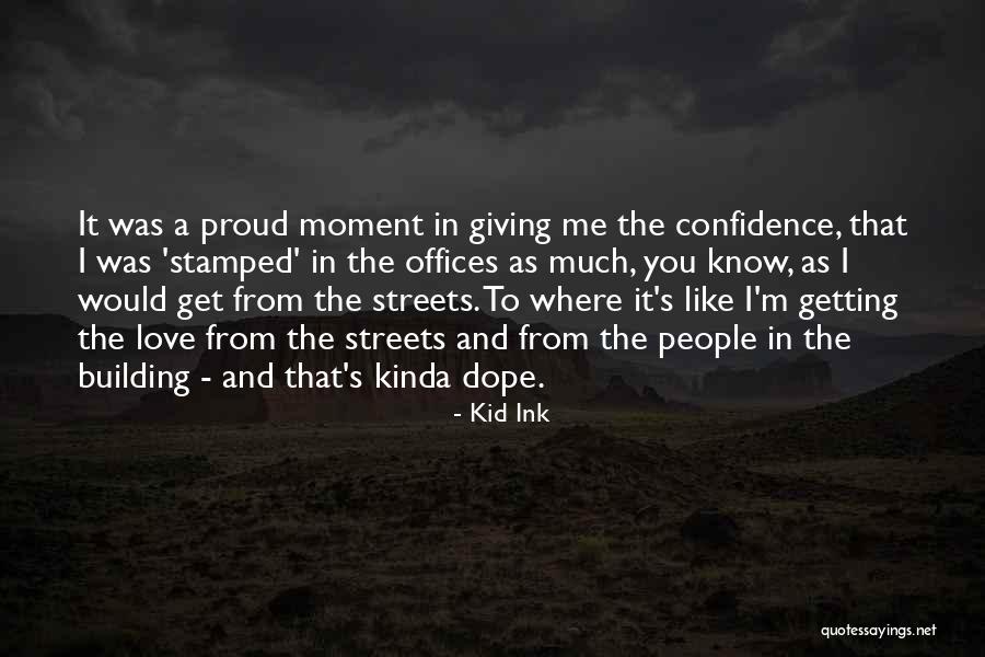 Kid In Love Quotes By Kid Ink