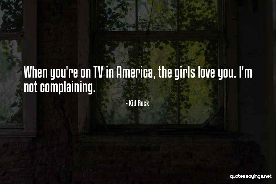 Kid In Love Quotes By Kid Rock