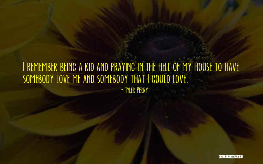 Kid In Love Quotes By Tyler Perry