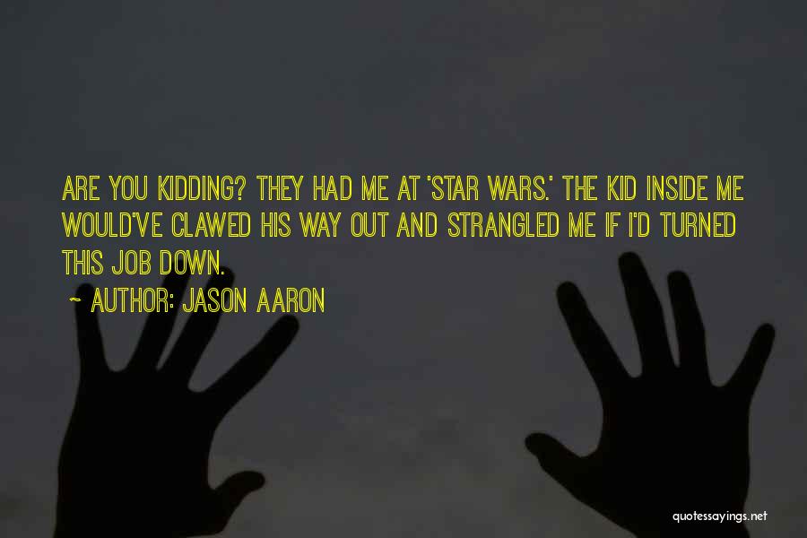 Kid Inside You Quotes By Jason Aaron