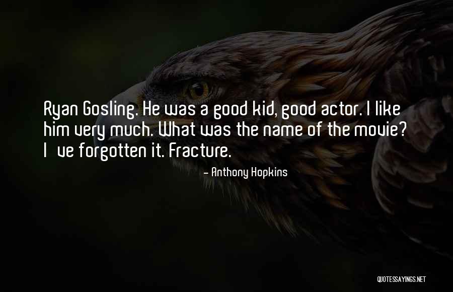 Kid Like Quotes By Anthony Hopkins