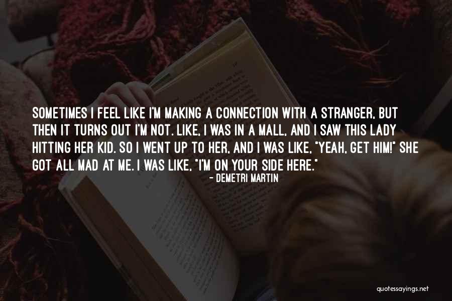 Kid Like Quotes By Demetri Martin Kid Like Quotes By Demetri Martin