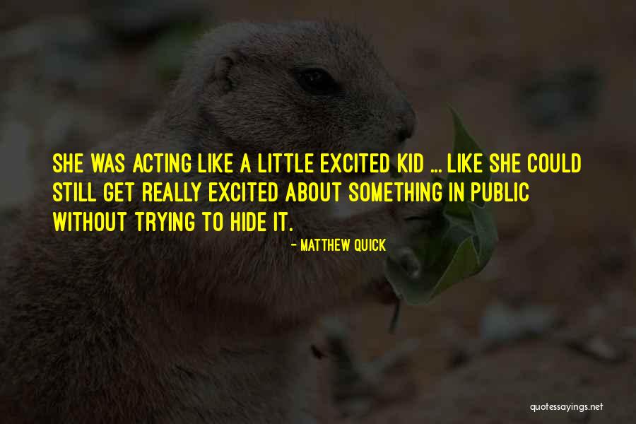 Kid Like Quotes By Matthew Quick Kid Like Quotes By Matthew Quick
