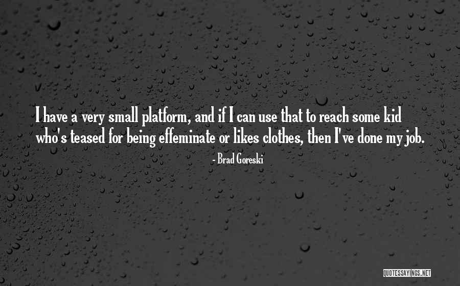 Kid Likes Quotes By Brad Goreski Kid Likes Quotes By Brad Goreski