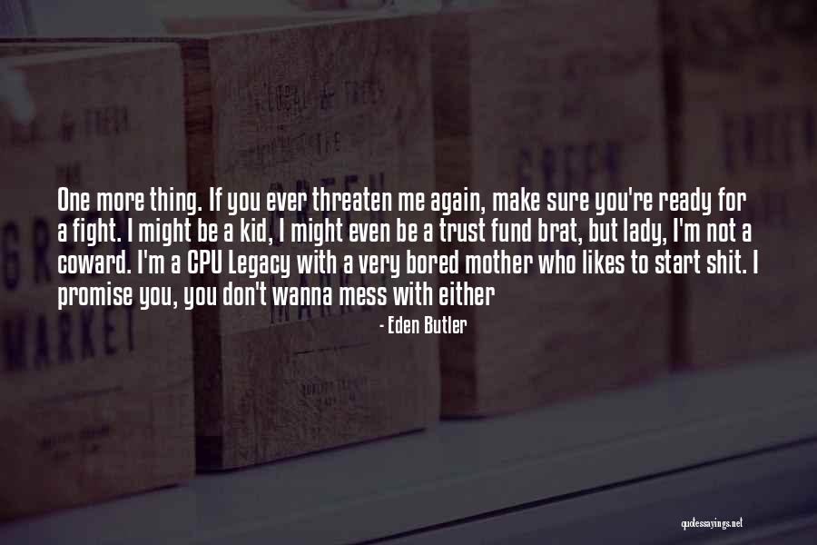 Kid Likes Quotes By Eden Butler Kid Likes Quotes By Eden Butler