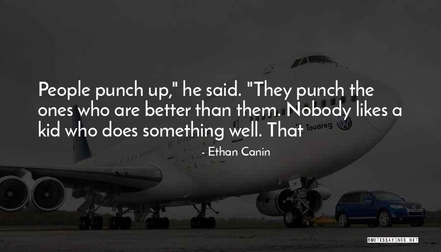 Kid Likes Quotes By Ethan Canin Kid Likes Quotes By Ethan Canin