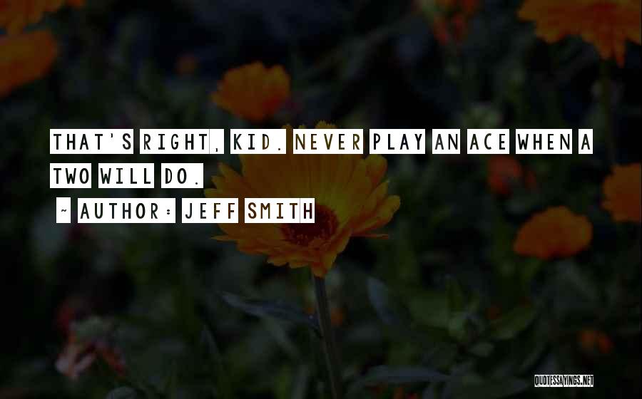 Kid N Play Quotes By Jeff Smith