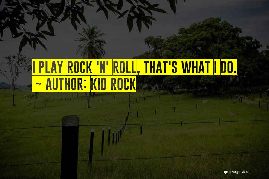 Kid N Play Quotes By Kid Rock