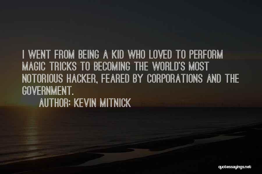 Kid Notorious Quotes By Kevin Mitnick