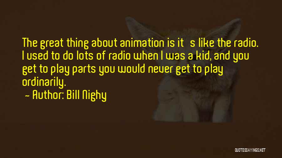 Kid Play Quotes By Bill Nighy