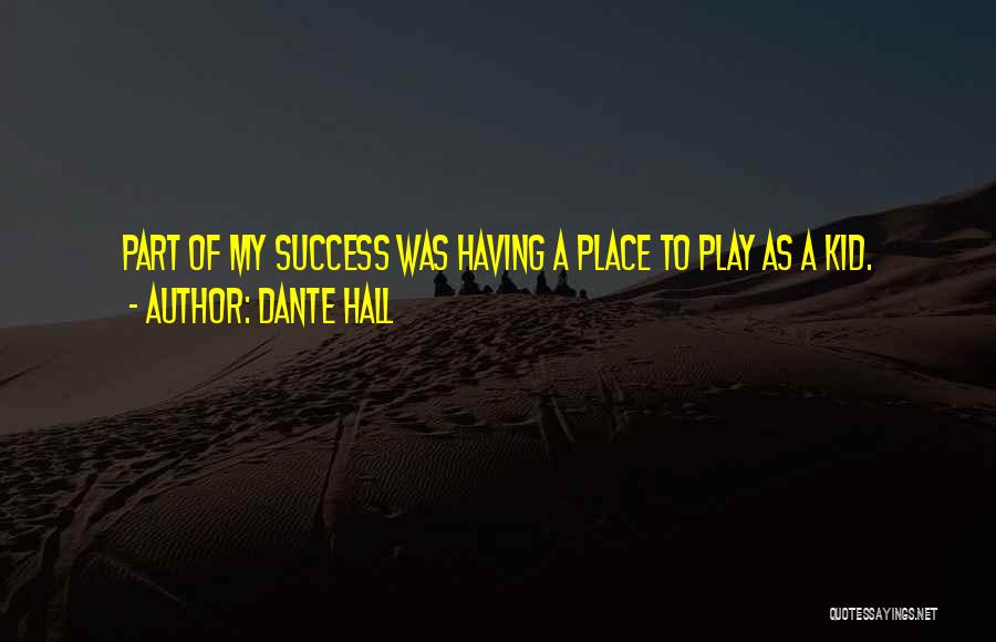 Kid Play Quotes By Dante Hall