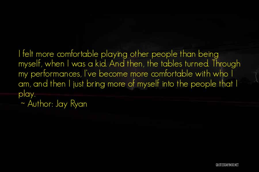 Kid Play Quotes By Jay Ryan