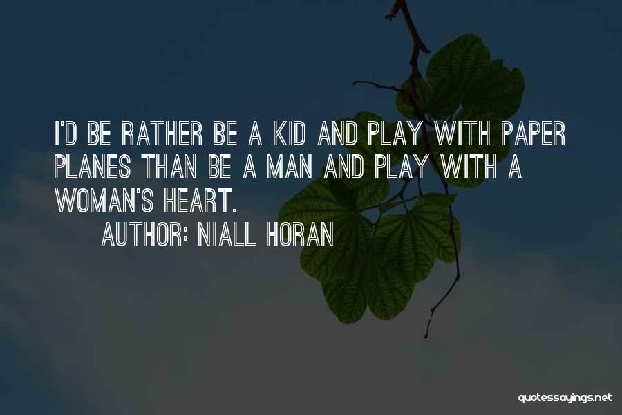 Kid Play Quotes By Niall Horan