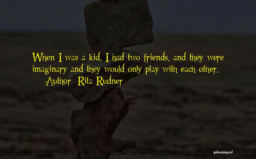 Kid Play Quotes By Rita Rudner