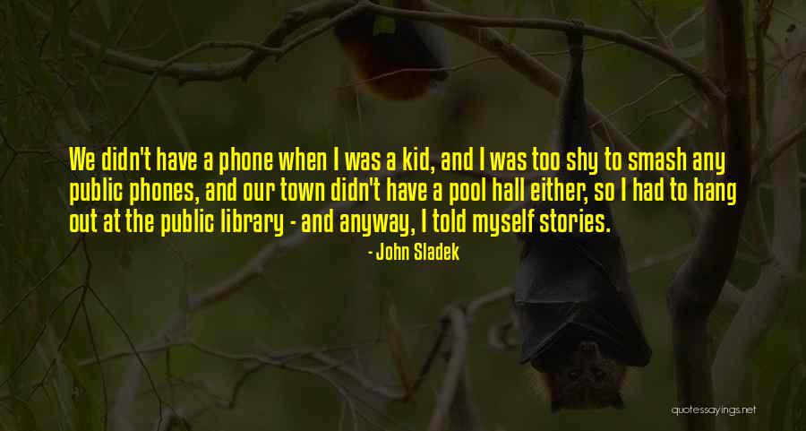Kid Pool Quotes By John Sladek Kid Pool Quotes By John Sladek