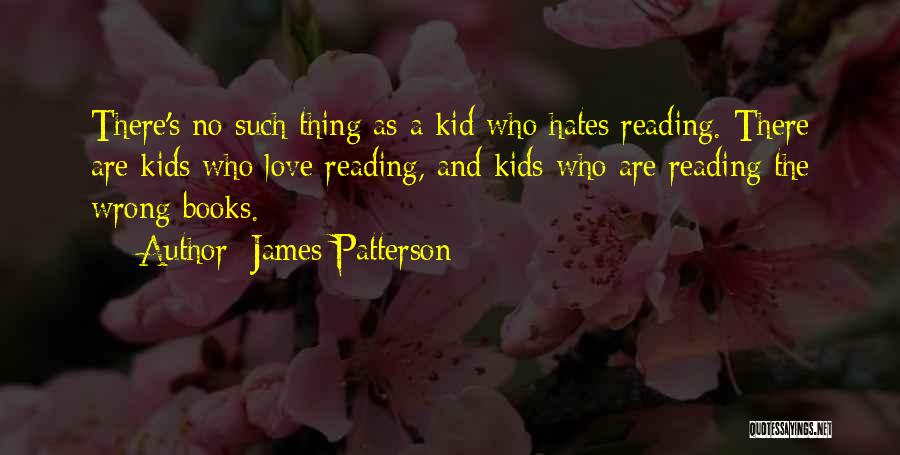 Kid Reading Quotes By James Patterson