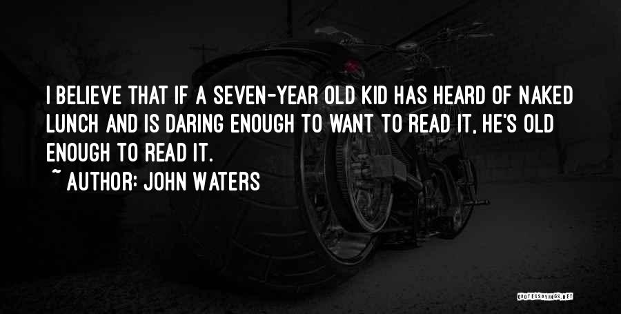 Kid Reading Quotes By John Waters