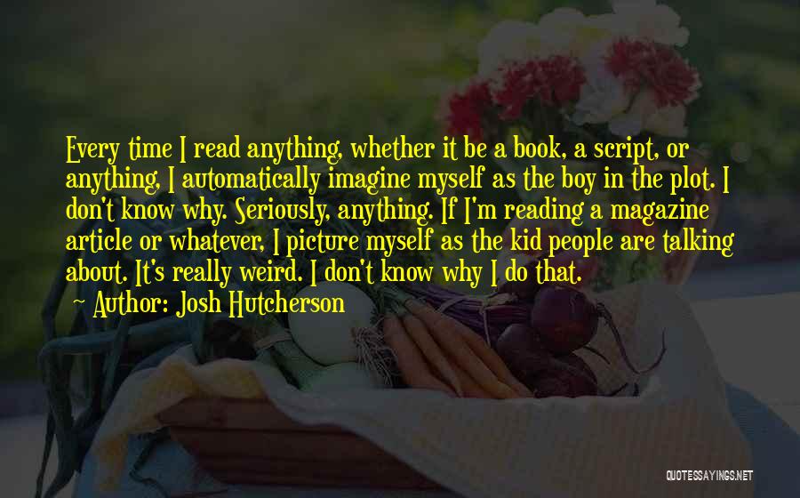 Kid Reading Quotes By Josh Hutcherson