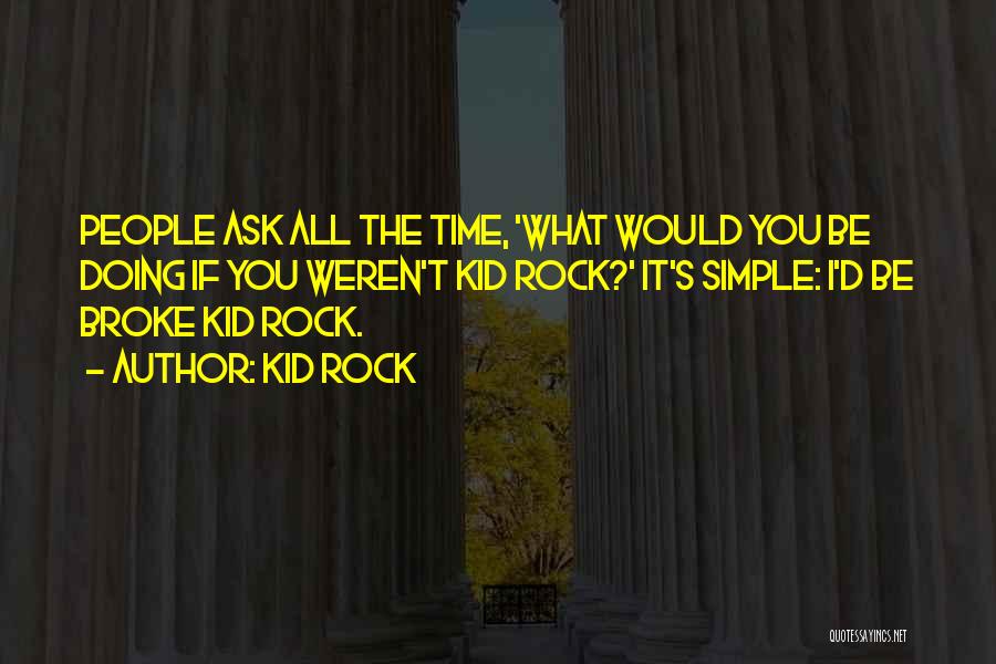 Kid Rock Quotes 1063956