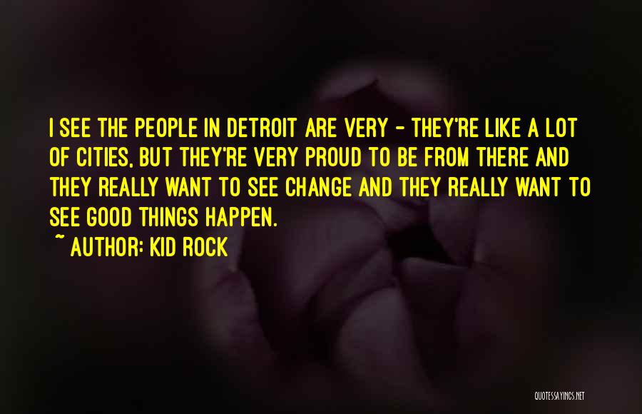 Kid Rock Quotes 1096106