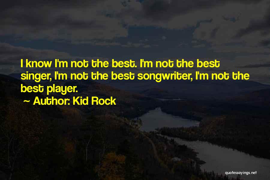 Kid Rock Quotes 1480346