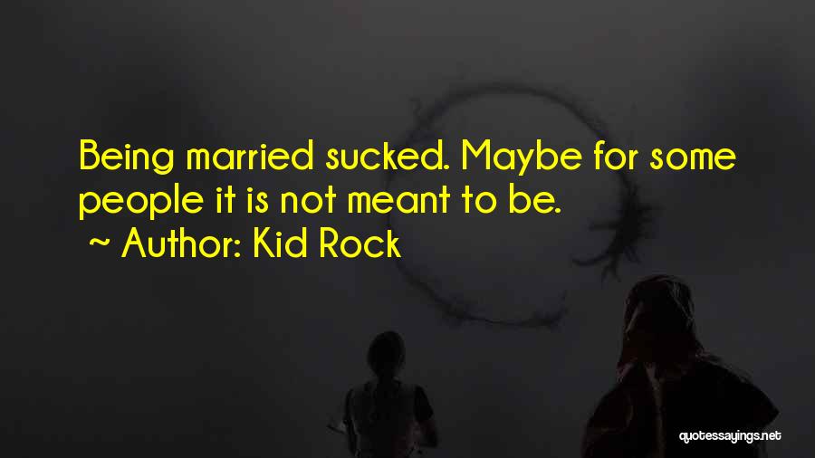 Kid Rock Quotes 1744020