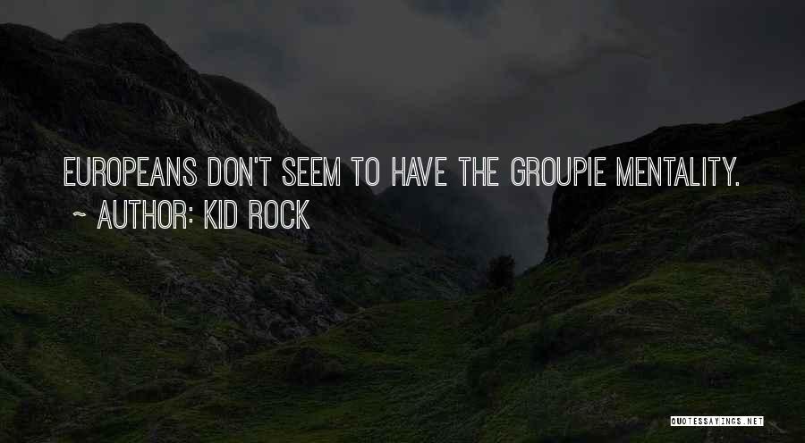 Kid Rock Quotes 1757039