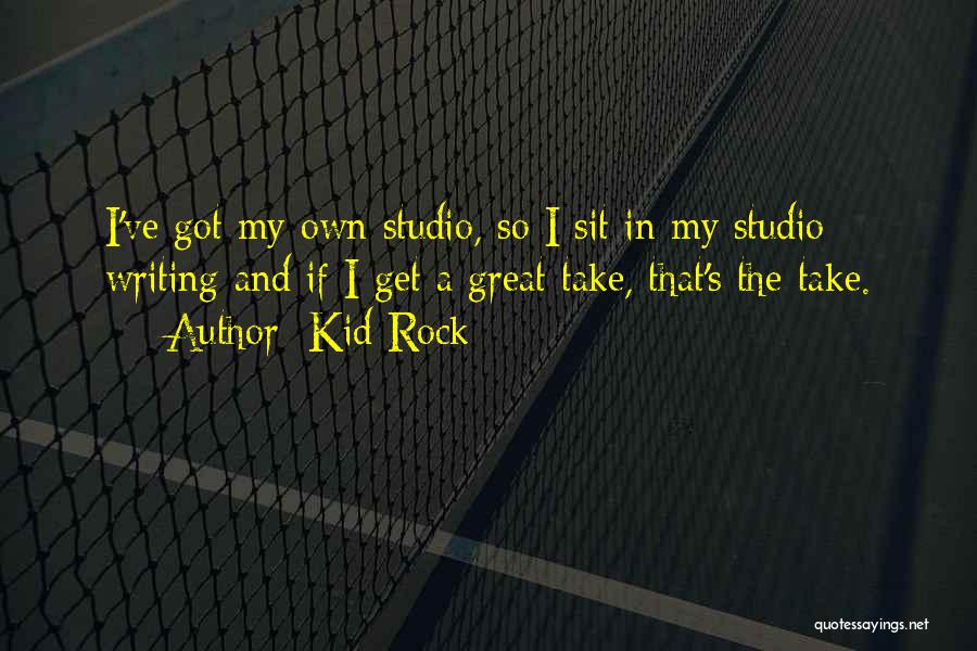 Kid Rock Quotes 1962908