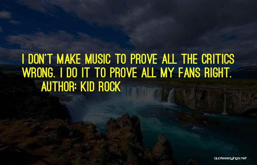 Kid Rock Quotes 1988690