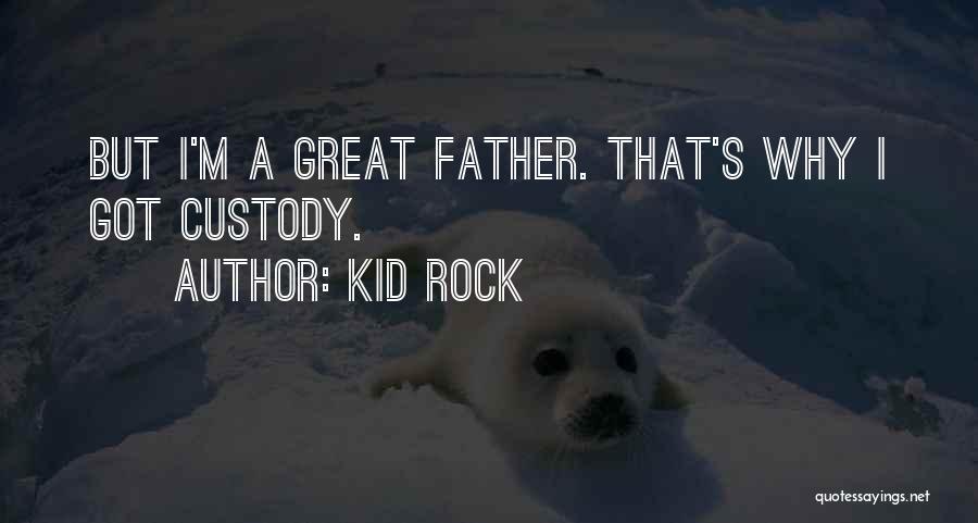 Kid Rock Quotes 2107133